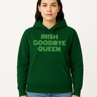 St Patricks Day Irish Goodbye Queen Hoodie