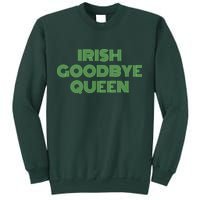 St Patricks Day Irish Goodbye Queen Sweatshirt