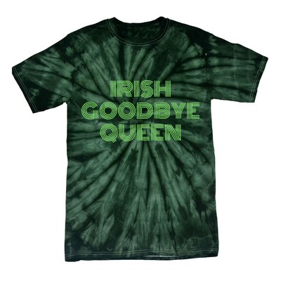 St Patricks Day Irish Goodbye Queen Tie-Dye T-Shirt