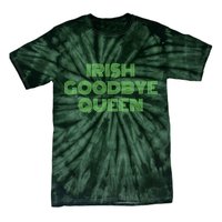 St Patricks Day Irish Goodbye Queen Tie-Dye T-Shirt