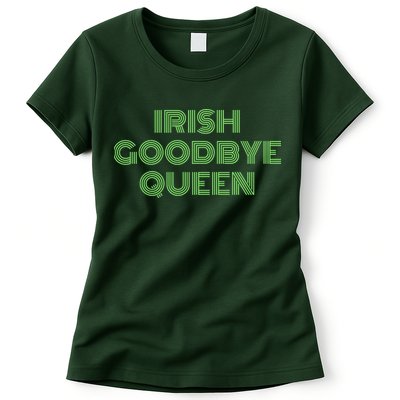 St Patricks Day Irish Goodbye Queen Womens T-Shirt