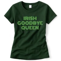 St Patricks Day Irish Goodbye Queen Womens T-Shirt