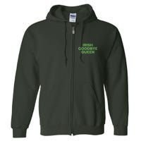 St Patricks Day Irish Goodbye Queen Full Zip Hoodie