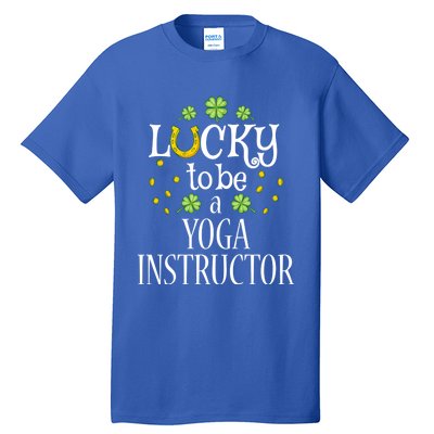 St Patricks Day Lucky To Be A Yoga Instructor Gift Tall T-Shirt