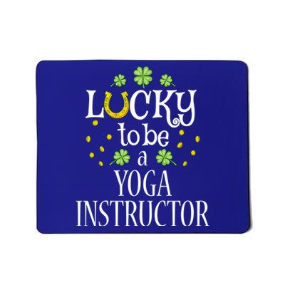 St Patricks Day Lucky To Be A Yoga Instructor Gift Mousepad