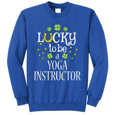 St Patricks Day Lucky To Be A Yoga Instructor Gift Tall Sweatshirt