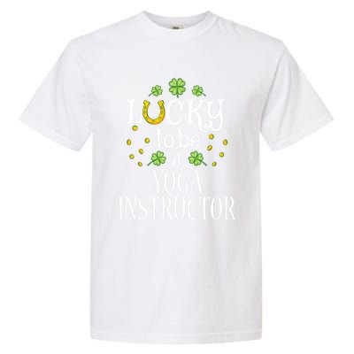 St Patricks Day Lucky To Be A Yoga Instructor Gift Garment-Dyed Heavyweight T-Shirt