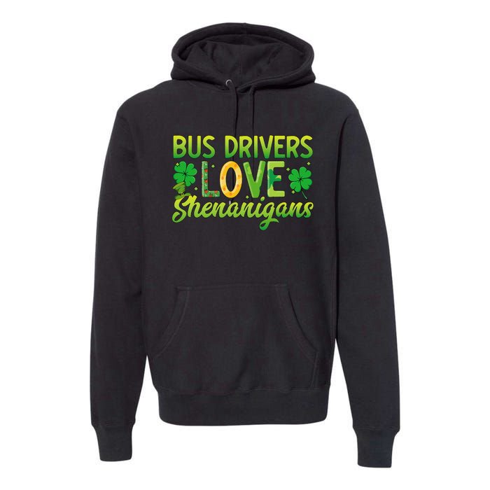 St. Patrick's Day St. Patty Bus Drivers Love Shenanigans Premium Hoodie