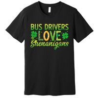 St. Patrick's Day St. Patty Bus Drivers Love Shenanigans Premium T-Shirt