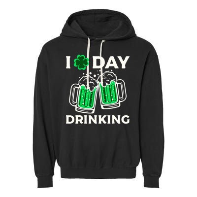 St Patricks Day I Love Day Drinking Funny Gifts Beer Lover Garment-Dyed Fleece Hoodie
