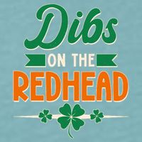 St. Patrick's Day Dibs On The Redhead Sueded Cloud Jersey T-Shirt