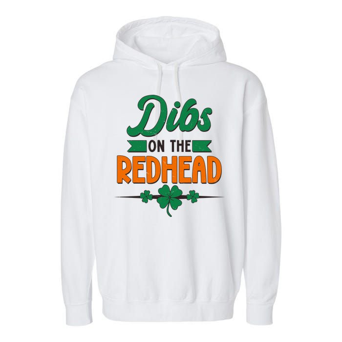 St. Patrick's Day Dibs On The Redhead Garment-Dyed Fleece Hoodie