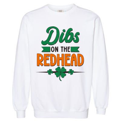 St. Patrick's Day Dibs On The Redhead Garment-Dyed Sweatshirt