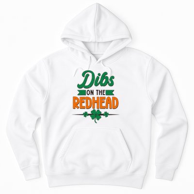St. Patrick's Day Dibs On The Redhead Hoodie