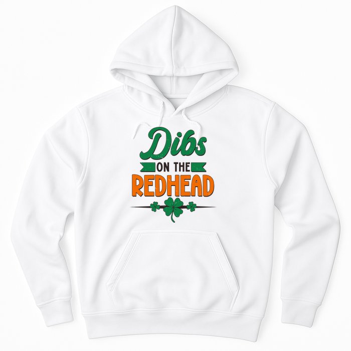 St. Patrick's Day Dibs On The Redhead Hoodie