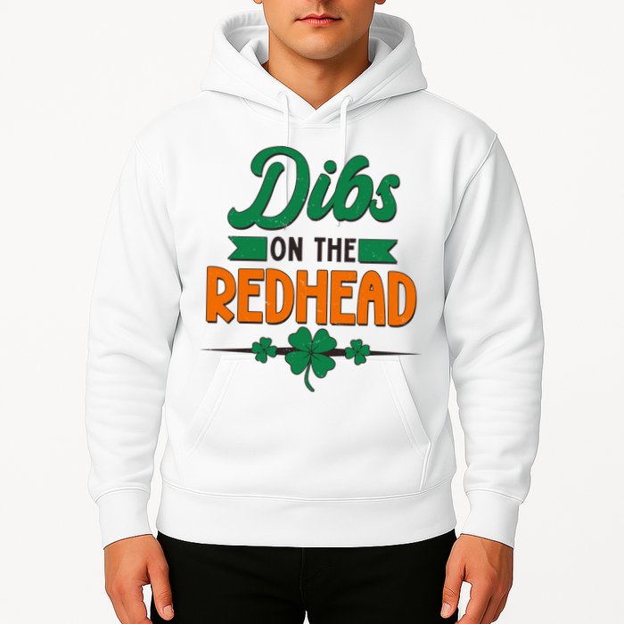 St. Patrick's Day Dibs On The Redhead Hoodie