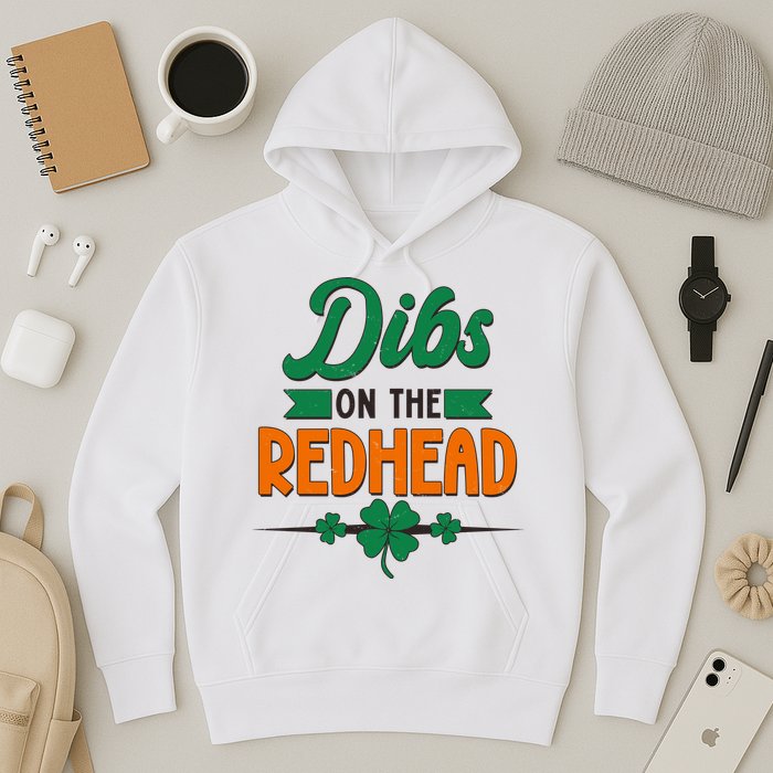 St. Patrick's Day Dibs On The Redhead Hoodie