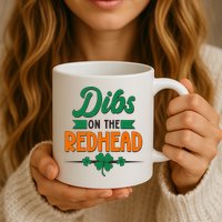 St. Patrick's Day Dibs On The Redhead Mug