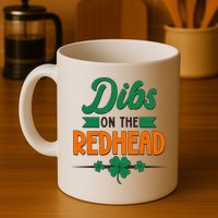 St. Patrick's Day Dibs On The Redhead Mug