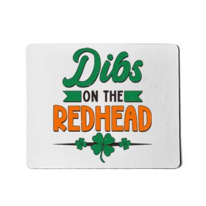 St. Patrick's Day Dibs On The Redhead Mousepad