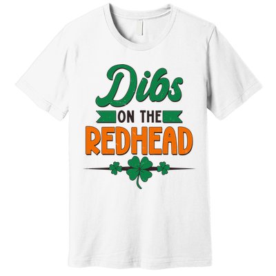 St. Patrick's Day Dibs On The Redhead Premium T-Shirt
