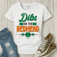 St. Patrick's Day Dibs On The Redhead Womens T-Shirt