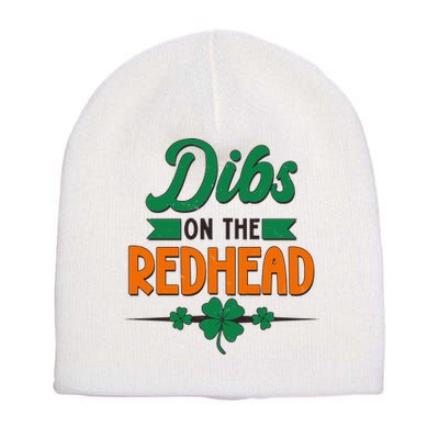 St. Patrick's Day Dibs On The Redhead Short Acrylic Beanie