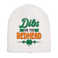 St. Patrick's Day Dibs On The Redhead Short Acrylic Beanie