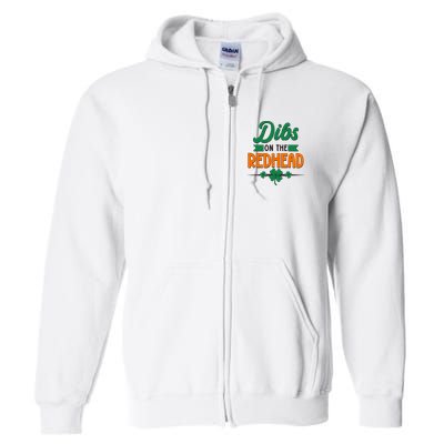 St. Patrick's Day Dibs On The Redhead Full Zip Hoodie