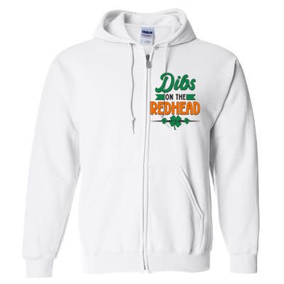 St. Patrick's Day Dibs On The Redhead Full Zip Hoodie