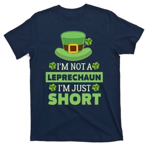 St. Patricks Day With IM Not A Leprechaun IM Just Short T-Shirt