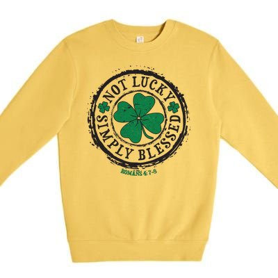 St. Patrick's Day Not Lucky Simply Blessed Romans 4 78 Premium Crewneck Sweatshirt