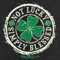 St. Patrick's Day Not Lucky Simply Blessed Romans 4 78 Cool Comfort Performance Bucket Hat