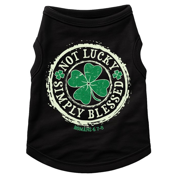 St. Patrick's Day Not Lucky Simply Blessed Romans 4 78 Doggie Tank