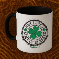 St. Patrick's Day Not Lucky Simply Blessed Romans 4 78 Mug