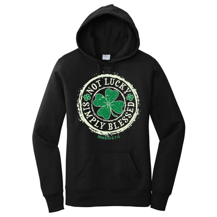 St. Patrick's Day Not Lucky Simply Blessed Romans 4 78 Women's Pullover Hoodie