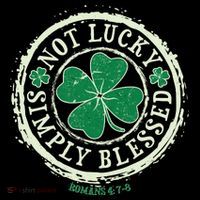 St. Patrick's Day Not Lucky Simply Blessed Romans 4 78 Toddler Sweatshirt