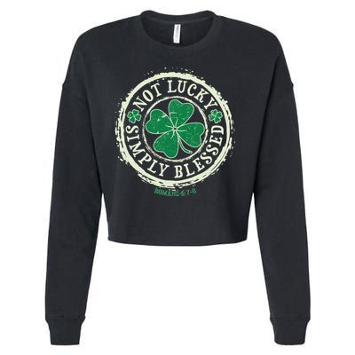 St. Patrick's Day Not Lucky Simply Blessed Romans 4 78 Cropped Pullover Crew