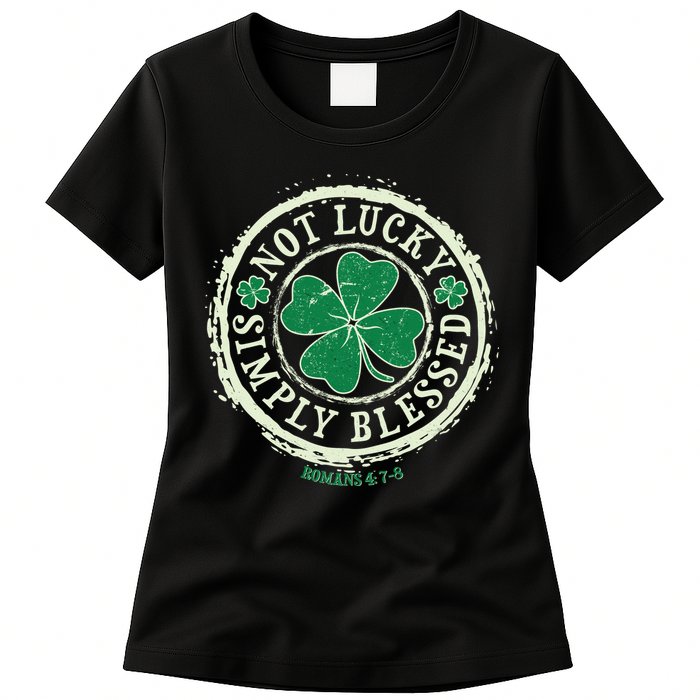 St. Patrick's Day Not Lucky Simply Blessed Romans 4 78 Womens T-Shirt