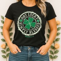 St. Patrick's Day Not Lucky Simply Blessed Romans 4 78 Womens T-Shirt