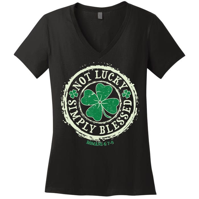 St. Patrick's Day Not Lucky Simply Blessed Romans 4 78 Women's V-Neck T-Shirt