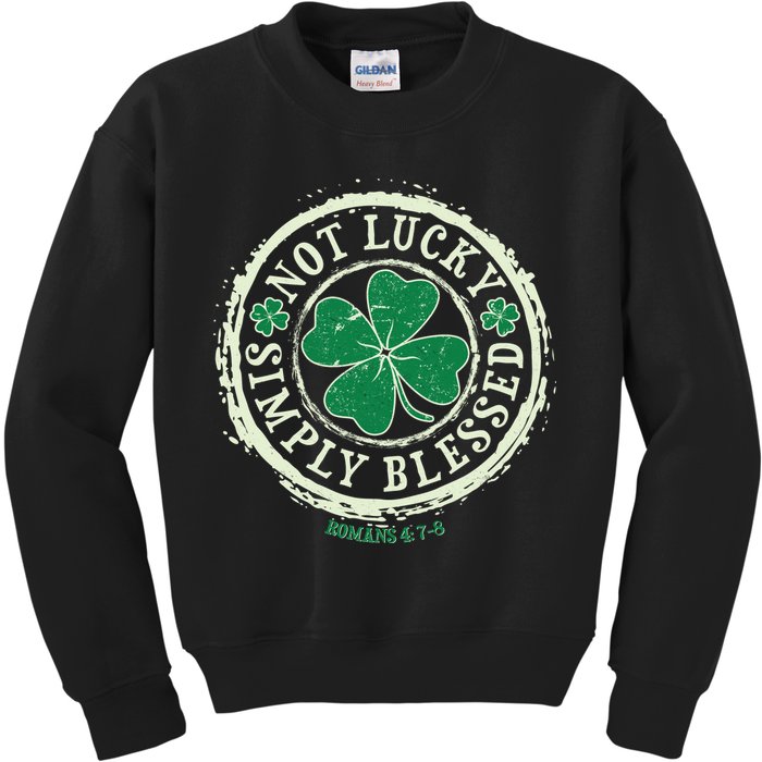 St. Patrick's Day Not Lucky Simply Blessed Romans 4 78 Kids Sweatshirt