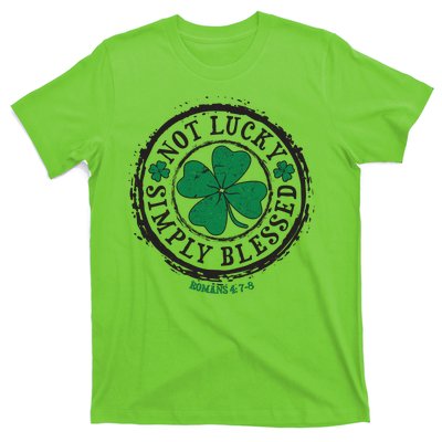 St. Patrick's Day Not Lucky Simply Blessed Romans 4 78 T-Shirt