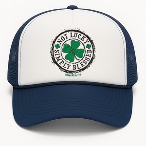 St. Patrick's Day Not Lucky Simply Blessed Romans 4 78 Trucker Hat