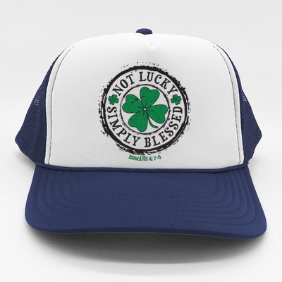 St. Patrick's Day Not Lucky Simply Blessed Romans 4 78 Trucker Hat