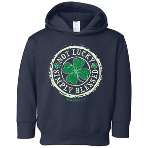 St. Patrick's Day Not Lucky Simply Blessed Romans 4 78 Toddler Hoodie