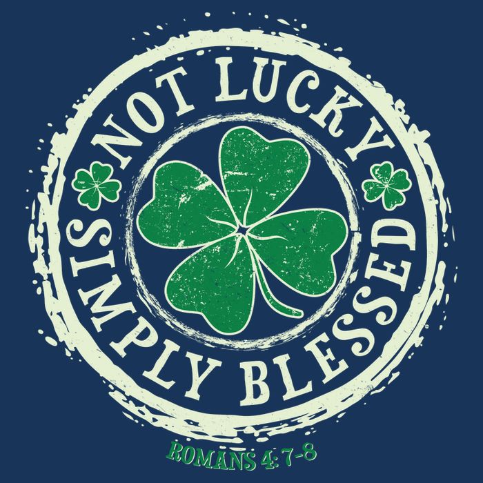 St. Patrick's Day Not Lucky Simply Blessed Romans 4 78 Infant Baby Jersey Bodysuit