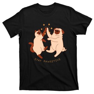 STAY PAWSITIVE Dog And Cat Lover T-Shirt