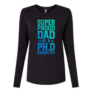 Super Proud Dad Of A Ph D Daughter Phd Graduation Father Cool Gift Womens Cotton Relaxed Long Sleeve T-Shirt