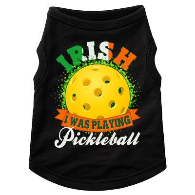 St Patricks Day Irish I Was Playing Pickleball Doggie Tank